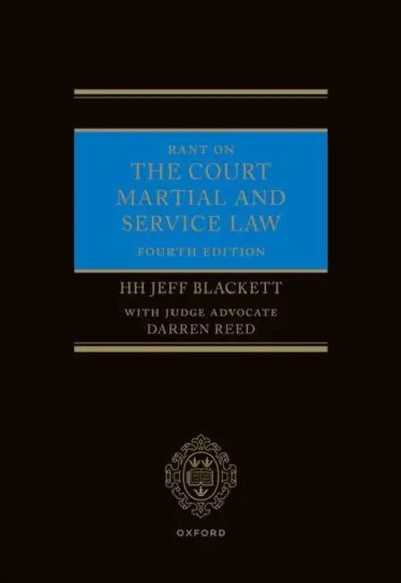 Rant on the Court Martial and Service Law by Jeff Blackett, Darren Reed