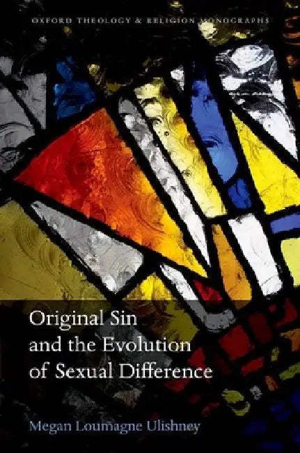 Original Sin and the Evolution of Sexual Difference by Megan Loumagne Ulishney