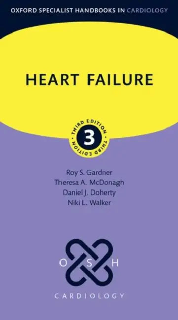 Heart Failure by Roy S. Gardner, Theresa A. McDonagh, Daniel J. Doherty