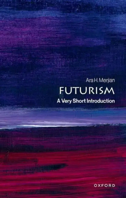 Futurism by Ara H. Merjian