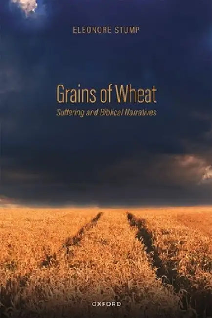Grains of Wheat by Eleonore Stump