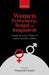 Women Performers in Bengal and Bangladesh: Caught up in the Culture of South Asia (1795-2010s) by Manujendra Kundu