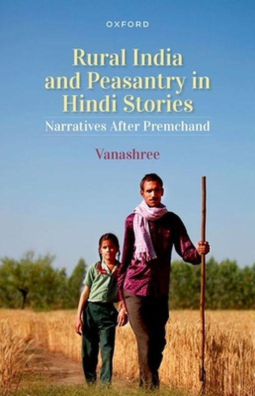 Rural India and Peasantry in Hindi Stories: Narratives After Premchand by Tripathi, Vanashree