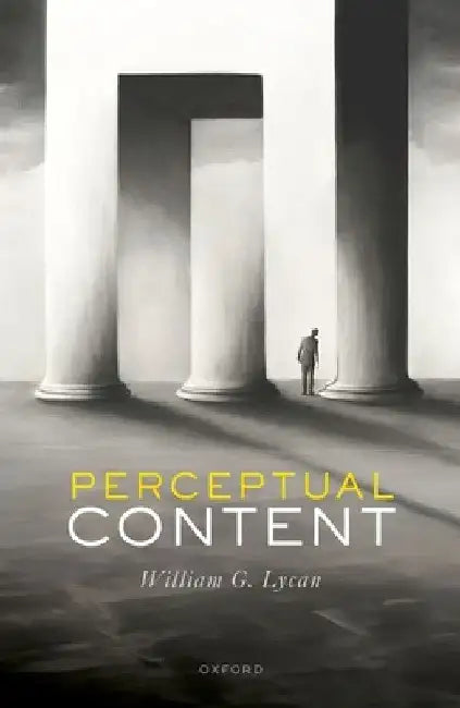 Perceptual Content by William G. Lycan