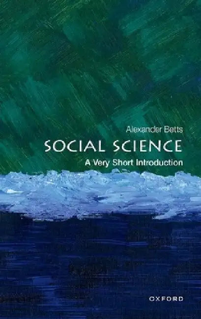 Social Science: A Very Short Introduction by Alexander Betts