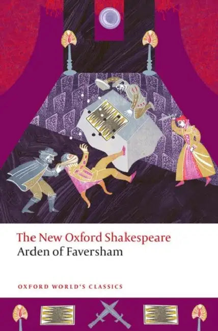 Arden of Faversham: The New Oxford Shakespeare by William Shakespeare, Iman Sheeha, Terri Bourus