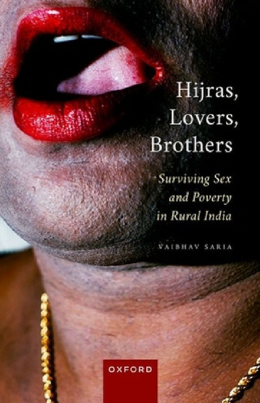 Hijras, Lovers, Brothers: Surviving Sex and Poverty in Rural India by Saria