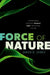 Force of Nature: Understanding Evolution's Deepest Logic—and Putting It to Use by Owen D. (Professor of Law and Biological Sciences, Professor of Law and Biological Sciences, Vanderbilt University) Jones