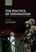 The Politics of Domination: Taking, Keeping, and Losing Control Over Other Peoples by John McGarry