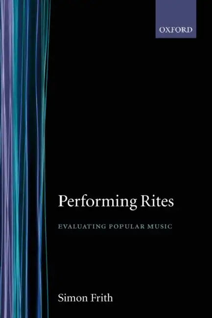 Performing Rites by Simon Frith, Frith
