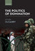 The Politics of Domination: Taking, Keeping, and Losing Control Over Other Peoples by John McGarry