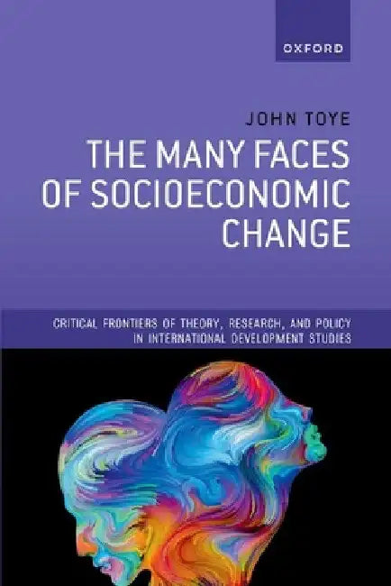 The Many Faces of Socioeconomic Change by John Toye