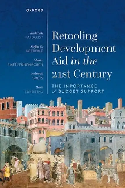 Retooling Development Aid in the 21st Century: The Importance of Budget Support by Shahrokh Fardoust