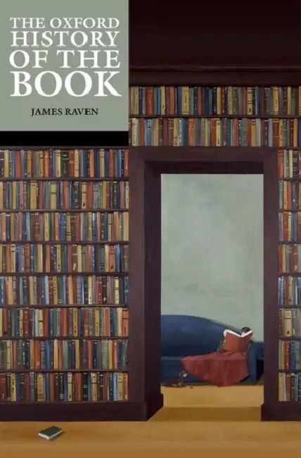 The Oxford History of the Book by Raven