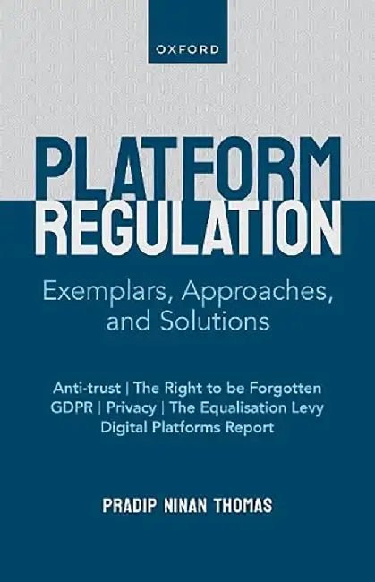 Digital Platform Regulation: Exemplars, Approaches, and Solutions by Pradip Ninan Thomas