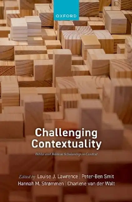 Challenging Contextuality: Bibles and Biblical Scholarship in Context by Louise J. Lawrence