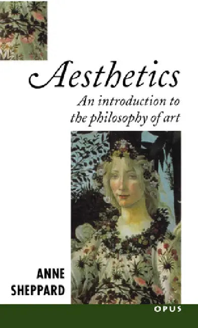 Aesthetics: An Introduction to the Philosophy of Art by Anne Sheppard