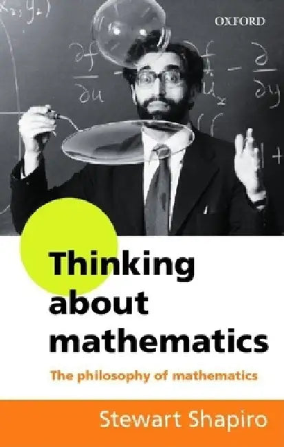 Thinking about Mathematics: The Philosophy of Mathematics by Stewart Shapiro