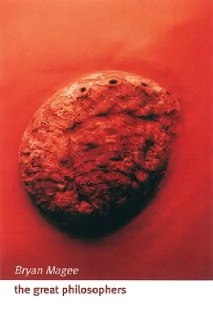 The Great Philosophers: An Introduction to Western Philosophy by Bryan Magee