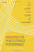 Managing Public Service Performance C: How People and Values Make a Difference by Peter Leisink