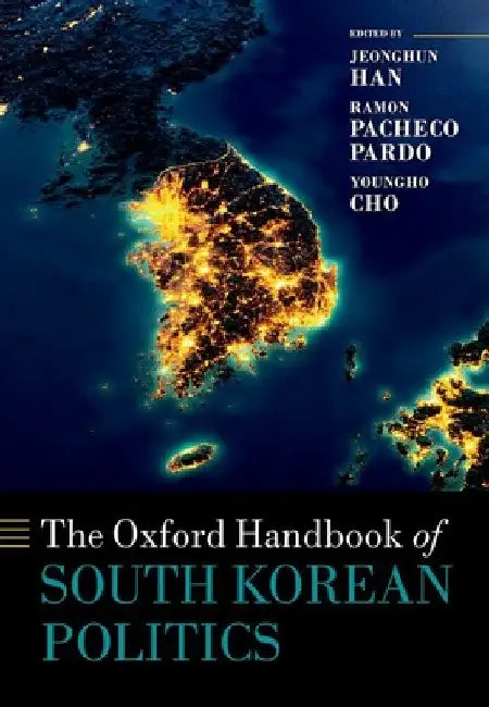The Oxford Handbook of South Korean Politics by Jeonghun Han