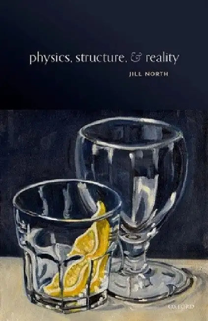 Physics, Structure, and Reality by Jill North