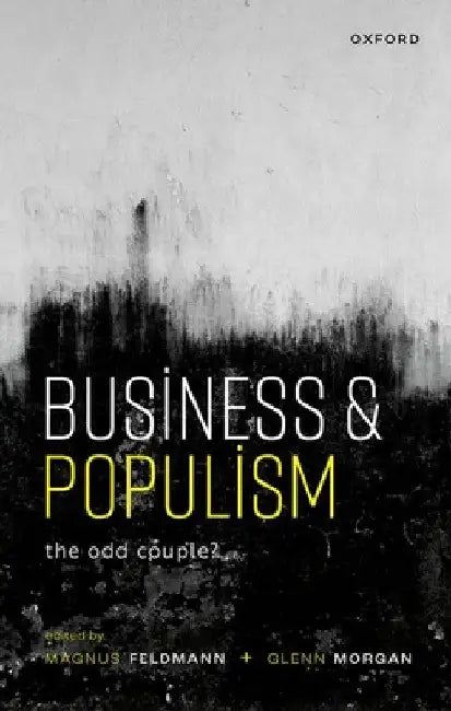 Business and Populism: The Odd Couple? by Magnus Feldmann