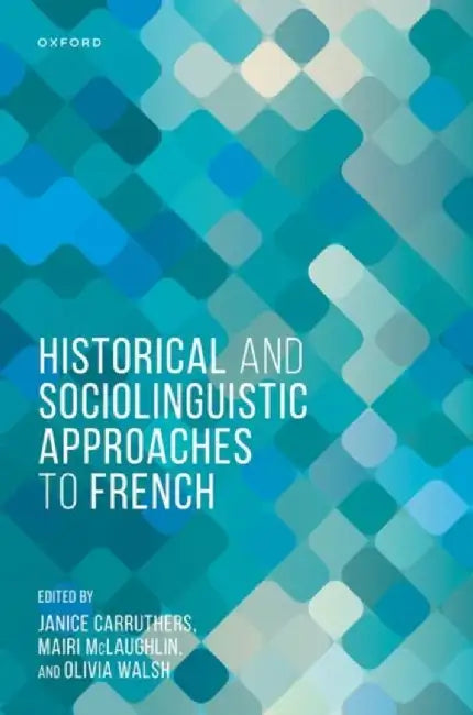 Historical and Sociolinguistic Approaches to French by Janice Carruthers