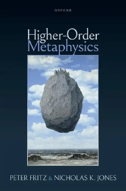 Higher-Order Metaphysics by Peter Fritz, Nicholas K. Jones