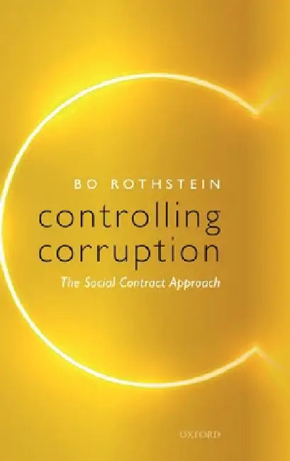 Controlling Corruption: The Social Contract Approach by Bo Rothstein
