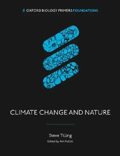 Climate Change and Nature: A Biological Perspective by Stephen Tilling