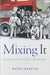 Mixing It: Diversity in World War Two Britain by Wendy Webster