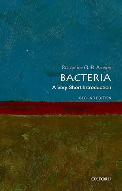 Bacteria (VSI): Very Short Introduction by Sebastian G. B. Amyes