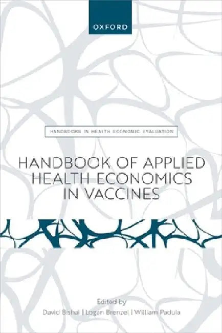 Handbook of Applied Health Economics in Vaccines by David Bishai