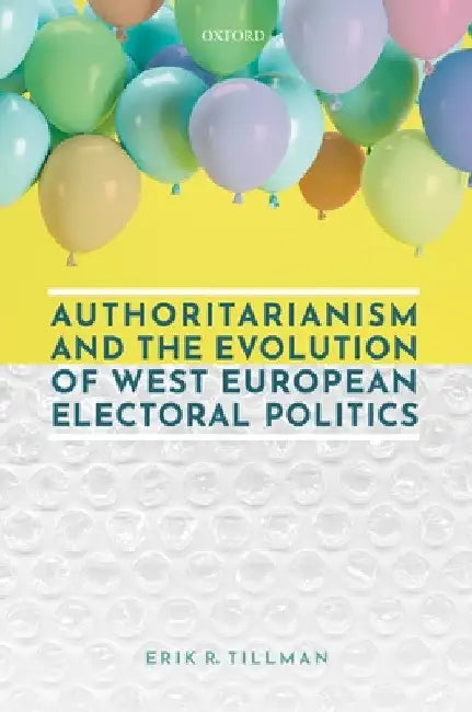 Authoritarianism and the Evolution of West European Electoral Politics by Erik R. Tillman