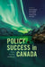 Policy Success in Canada: Cases, Lessons, Challenges by Evert Lindquist