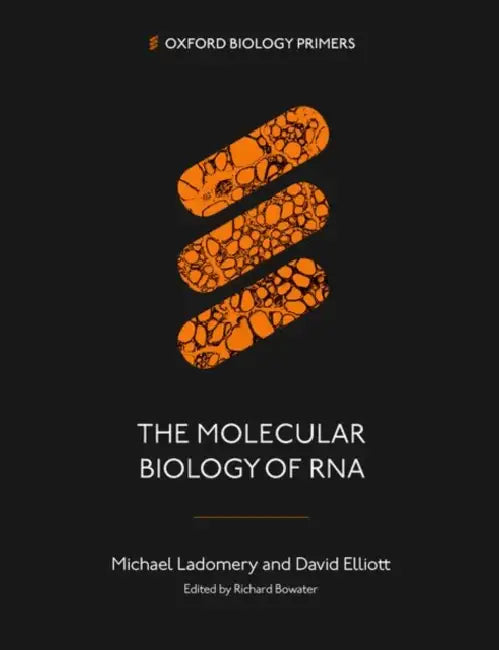 Molecular Biology of RNA by Michael Ladomery, David Elliott
