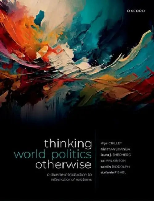 Thinking World Politics Otherwise: A Diverse Introduction to International Relations by Rhys Crilley