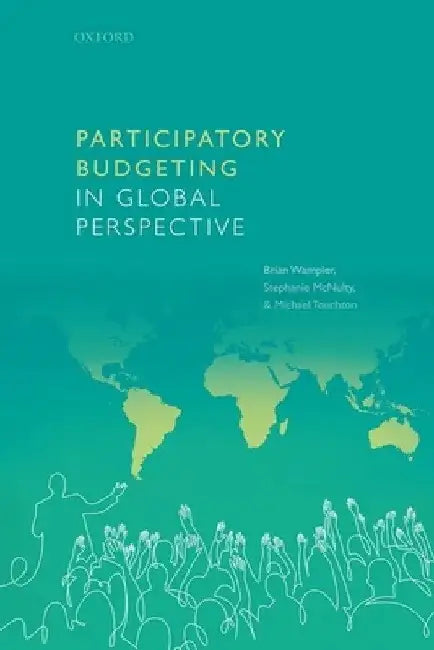 Participatory Budgeting in Global Perspective by Brian Wampler
