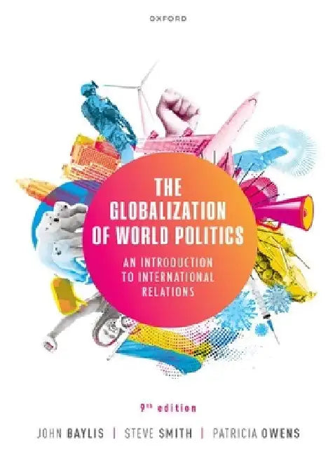 The Globalization of World Politics: An Introduction to International Relations by John Baylis