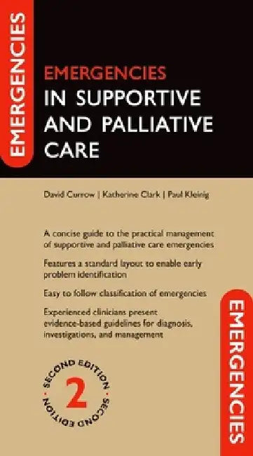 Emergencies in Supportive and Palliative Care by David Currow