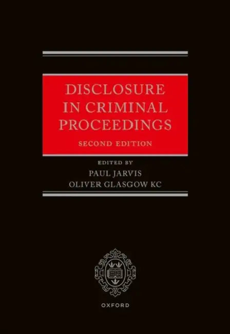 Disclosure in Criminal Proceedings by Paul Jarvis, Oliver Glasgow