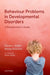 Behavioural Problems in Developmental Disorders: A Paediatrician's Guide by Stewart Einfeld, Michael McDowell, Adrian Sandler