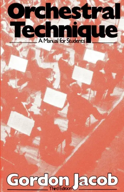 Orchestral Technique: A Manual for Students by Gordon Jacob