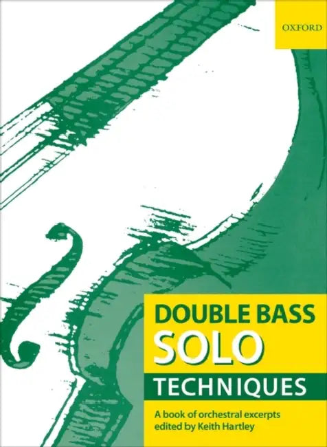 Double Bass Solo Techniques: A Book of Orchestral Excerpts by Keith Hartley