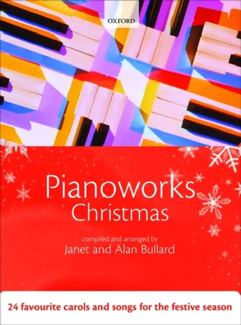 Pianoworks Christmas: 24 favourite carols and songs for the festive season by Janet (COM)/ Bullard, Alan (COM) Bullard