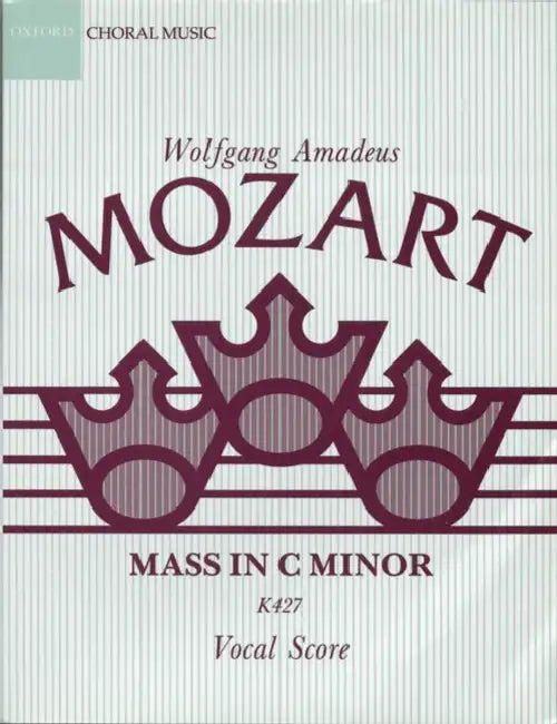 Mass in C Minor: Vocal Score by Wolfgang Amadeus Mozart, Wolfgang Amadeus Mozart, Richard Maunder