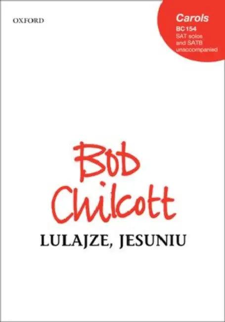 Lulajze, Jezuniu (Lullaby, Jesus child) by Bob (COP) Chilcott