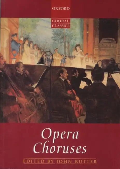 Oxford Choral Classics: Opera Choruses by John Rutter