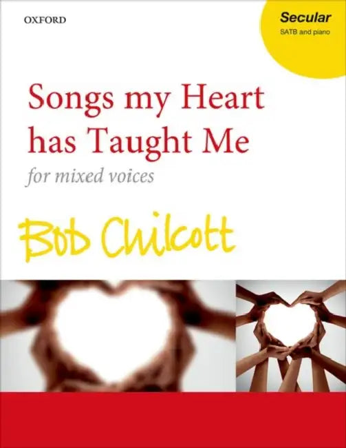 Songs my Heart has Taught Me by Bob (COP) Chilcott